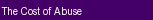 The Cost of Abuse